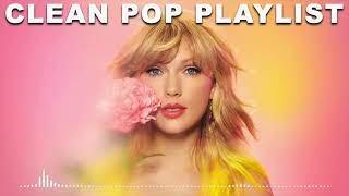 1 Hour Clean Pop Songs Playlist 🎧 Clean Pop Playlist 2023 🎶 Clean Pop Music Mix 🎵 Clean Pop Mix [upl. by Nnelg]