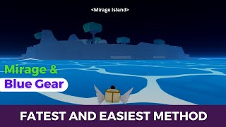 How to Spawn Mirage Island amp Blue Gear in Blox Fruits [upl. by Eustis]