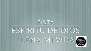 Espíritu De Dios Llena Mi Vida PISTA [upl. by Meedan]