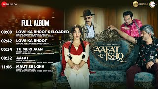 AafatEIshq  Full Album  Neha Sharma Namit Das Deepak Dobrial [upl. by Shute602]