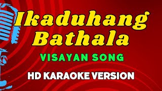 Ikaduhang Bathala  Visayan Song HD Karaoke Version [upl. by Haziza]