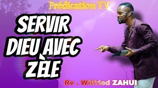 SERVIR DIEU AVEC ZÈLE  Révérend Wilfried ZAHUI [upl. by Cecile]