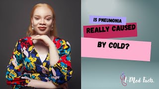 IS PNEUMONIA REALLY CAUSED BY EXPOSURE TO COLD [upl. by Georgianne]