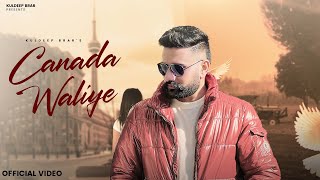 CANADA WALIYE l KULDEEP BRAR  SYCOSTYLE  LATEST PUNJABI SONG 2024 [upl. by Elleinet203]