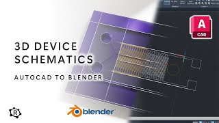 Device Schematics  from AutoCAD to Blender [upl. by Tselec]