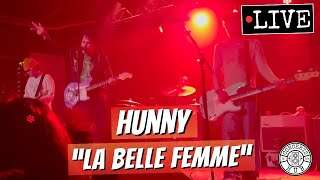 HUNNY quotLa Belle Femmequot LIVE [upl. by Shaina]