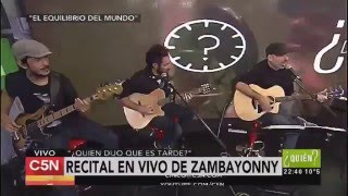 Zambayonny  El equilibrio del mundo  “Quien dijo que es tarde“ C5N [upl. by Martina]