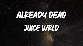 Juice Wrld  Already Dead Lyrics [upl. by Evetta282]