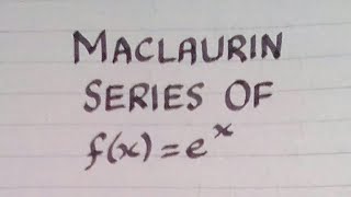 Maclaurin Series of ex  Maclaurin Series of exponential function [upl. by Innos]