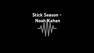 Stick Season  Noah Kahan [upl. by Uah842]