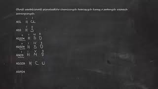 Określ wartościowość pierwiastków chemicznych tworzących kwasy o podanych wzorach sumarycznych HCL [upl. by Derman]