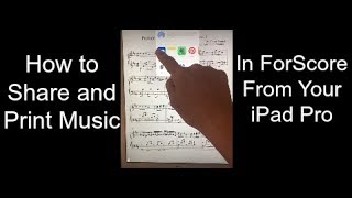 How to Share and Print Music from ForScore in your iPad Pro [upl. by Nasus]