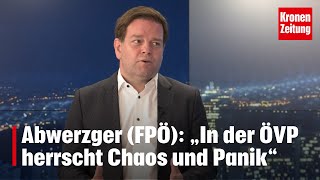 Abwerzger FPÖ „In der ÖVP herrscht Chaos und Panik“  kronetv NACHGEFRAGT [upl. by Gay958]