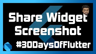 Share Widget Screenshots with Flutter  Day 09  30DaysOfFlutter [upl. by Barnard]