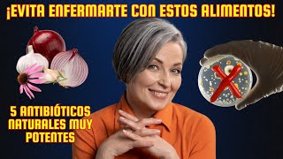 5 Alimentos MILAGROSOS con poderes AntibióticoS que Fortalecen la Salud [upl. by Nahsor]