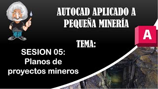 AUTOCAD APLICADO A MINERIA PEQUEÑA Tema 05 Planos de proyectos mineros PARTE 10 [upl. by Olivann]