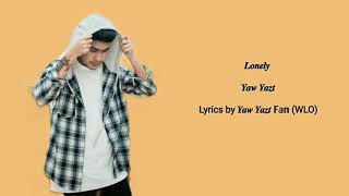 Lonely Yaw Yazt Lyrics video [upl. by Airuam292]