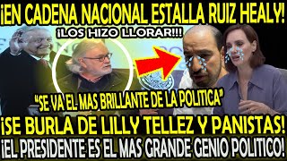 EN CADENA NACIONAL ESTALL4 RUIZ HEALY quotAMLO ES UN GENIO Y EL PRESIDENTE MÀS AMADO QUE HA EXISTIDOquot [upl. by Aracal]