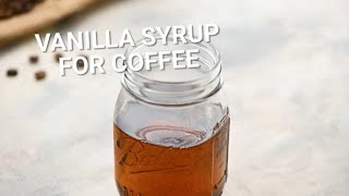 How to Make Vanilla Syrup for Coffee [upl. by Terzas178]