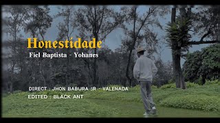 FieL BaptistaHONESTIDADEftYohanesOfficial Music Video [upl. by Nillad]