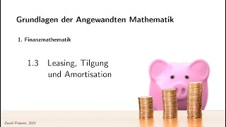 13  Finanzmathematik Leasing Tilgung und Amortisation [upl. by Masha]