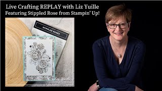 Coffee and Card LIVE REPLAY With Stippled Roses from Stampin Up [upl. by Albin457]