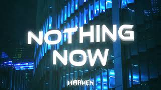 HARKEN  NOTHING NOW [upl. by Ahsinad]