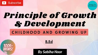 Principle of Growth and Development  Childhood amp Growing up  Sabiha Noor [upl. by Maroj]