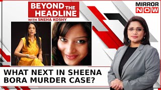 Sheena Bora Case Mystery Deepens What Next In 2012 Murder Case  Beyond The Headline [upl. by Adnilrev879]