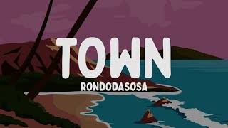 Rondodasosa  TOWN TestoLyrics [upl. by Templas838]