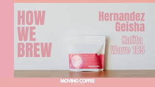 How We Brew  Hernandez Geisha on Kalita Wave 185 [upl. by Heddy]