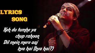 keh du tumhe ya chup rahoon lyrics quotSOCHA HAIquot SONG quotSinger Jubin Nautiyal Neeti Mohan\\Baadshaho [upl. by Deering738]