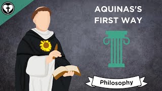 Aquinas First Way Proofs for the Existence of God [upl. by Peatroy]