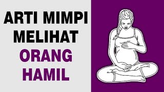 Arti Mimpi Melihat Orang Hamil [upl. by Enileuqaj]