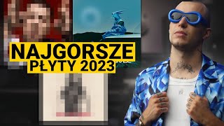 NAJGORSZE RAPOWE PŁYTY 2023 [upl. by Alinoel]