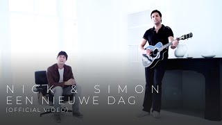 Nick amp Simon  Een Nieuwe Dag Official Video [upl. by Rahcir]