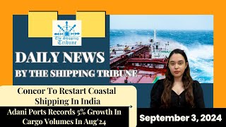 Daily News By The Shipping Tribune  September 3 2024 [upl. by Hagood806]