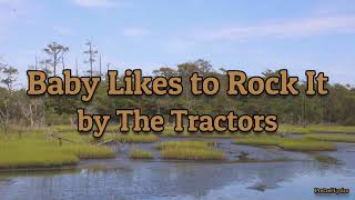 Baby Likes to Rock It by the Tractors  LYRICS [upl. by Enttirb]