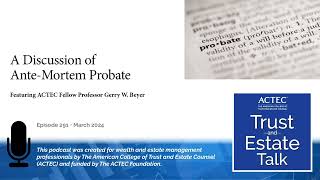 A Discussion of AnteMortem Probate [upl. by Haldane]