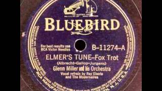 Glenn Miller amp His Orch Ray Eberle amp The Modernaires Elmer´s Tune Bluebird 11274A 1941 [upl. by Eetnuahs]