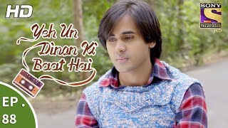 Yeh Un Dinon Ki Baat Hai  Ep 88  Webisode  4th January 2018 [upl. by Ettezus]