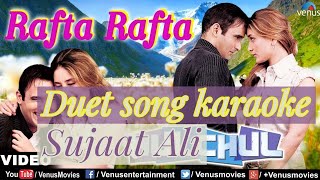 Rafta Rafta Houle Houle  Dute song karaoke song [upl. by Esekram]