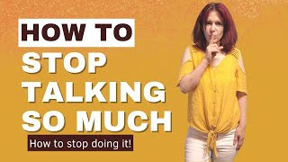 How to Stop Talking Too Much Pt 2 of 2  12 Tips from a RealLife Chatty Patty [upl. by Anoblav]