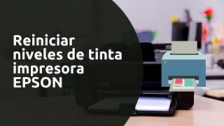 Reiniciar niveles de tinta en impresora Epson después de haber llenado los tanques  2020 [upl. by Namref259]