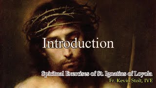 Introduction to the Spiritual Exercises of St Ignatius of Loyola [upl. by Anelas647]