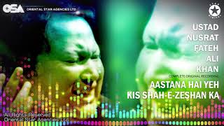 Aastan Hai Yeh Kis Shahe Zeshan Ka Marhaba Marhaba Complete Nusrat Fateh Ali Khan  OSA Worldwide [upl. by Boehmer]