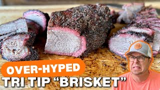 Smoked TRI TIP quotBrisketquot  BUT IS IT REALLY [upl. by Odlawso733]