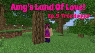 Amys Land Of Love Ep 9 Tree Hugger  Minecraft  Amy Lee33 [upl. by Maxma]