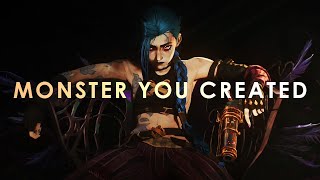 Jinx  The Monster You Created  Arcane MV [upl. by Oicaro303]