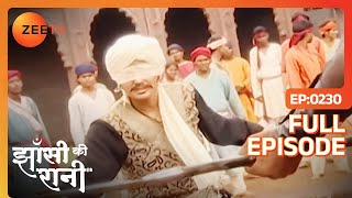 क्रांति गुरु Lakshmi का अँधा युद्ध  Jhansi Ki Rani  Full Ep  230  Zee TV [upl. by Nairad]